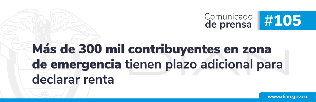 Más de 300 mil contribuyentes en zona de emergencia tienen plazo adicional para declarar renta